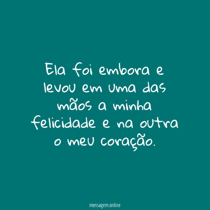 Ela foi embora e levou em uma das