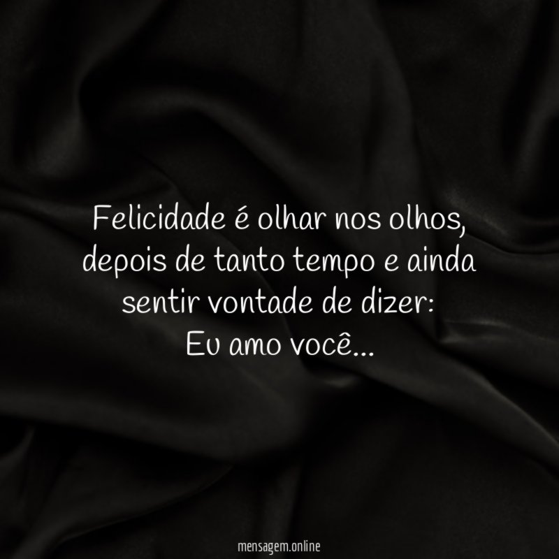 Felicidade é olhar nos olhos