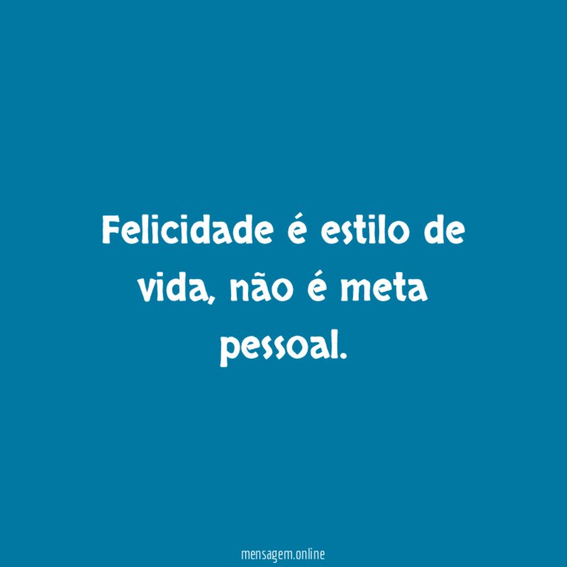 Felicidade é estilo de vida
