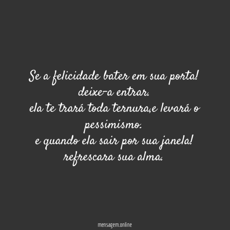 se a felicidade bater em sua porta