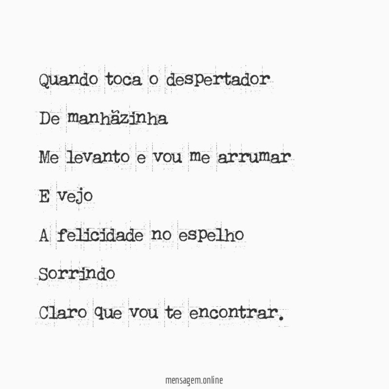 Quando toca o despertador De manhãzinha Me levanto e vou