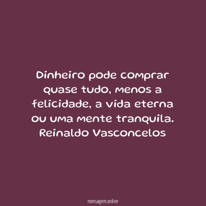 Dinheiro pode comprar quase tudo