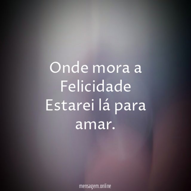 Onde mora a Felicidade Estarei lá para amar