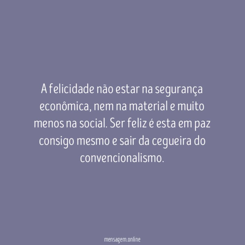 A felicidade não estar na segurança econômica