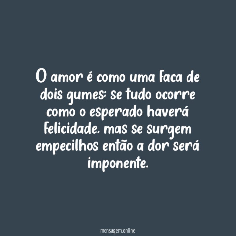 O amor é como uma faca de dois gumes