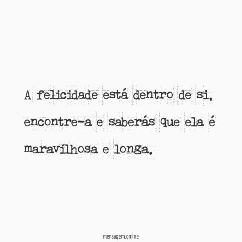 A felicidade está dentro de si