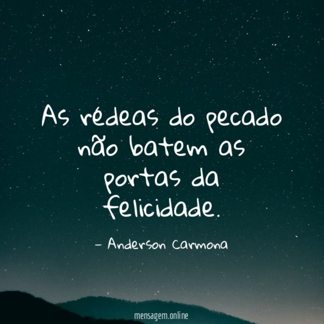 As rédeas do pecado não batem as portas da felicidade