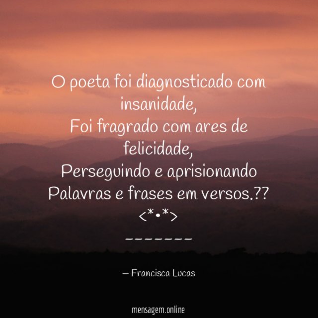 O poeta foi diagnosticado com insanidade