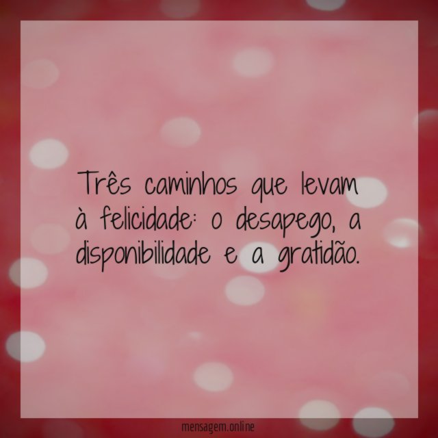 Três caminhos que levam à felicidade