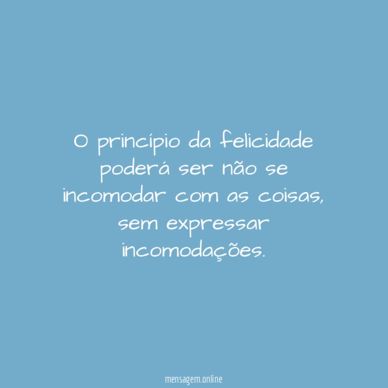 O princípio da felicidade poderá ser não se