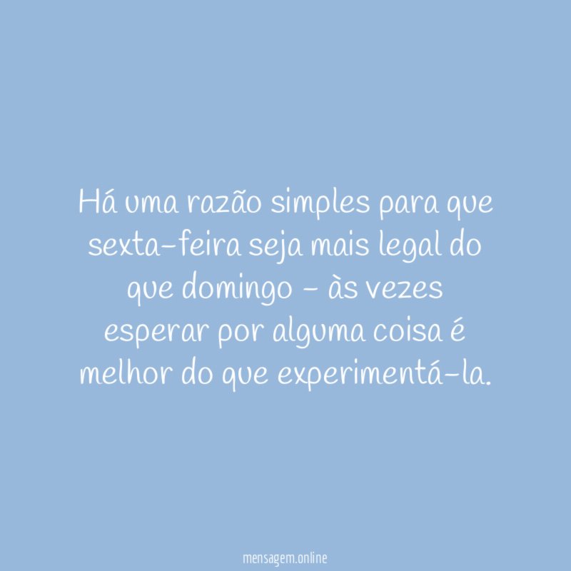 Há uma razão simples para que sexta-feira seja