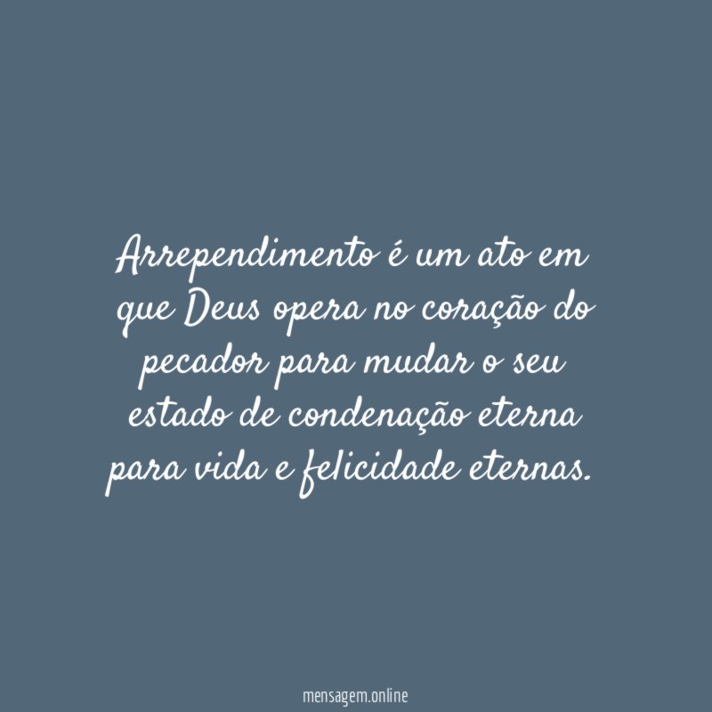 Arrependimento é um ato em que Deus opera