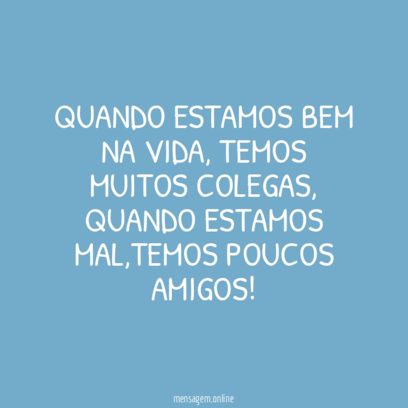 Quando estamos bem na vida