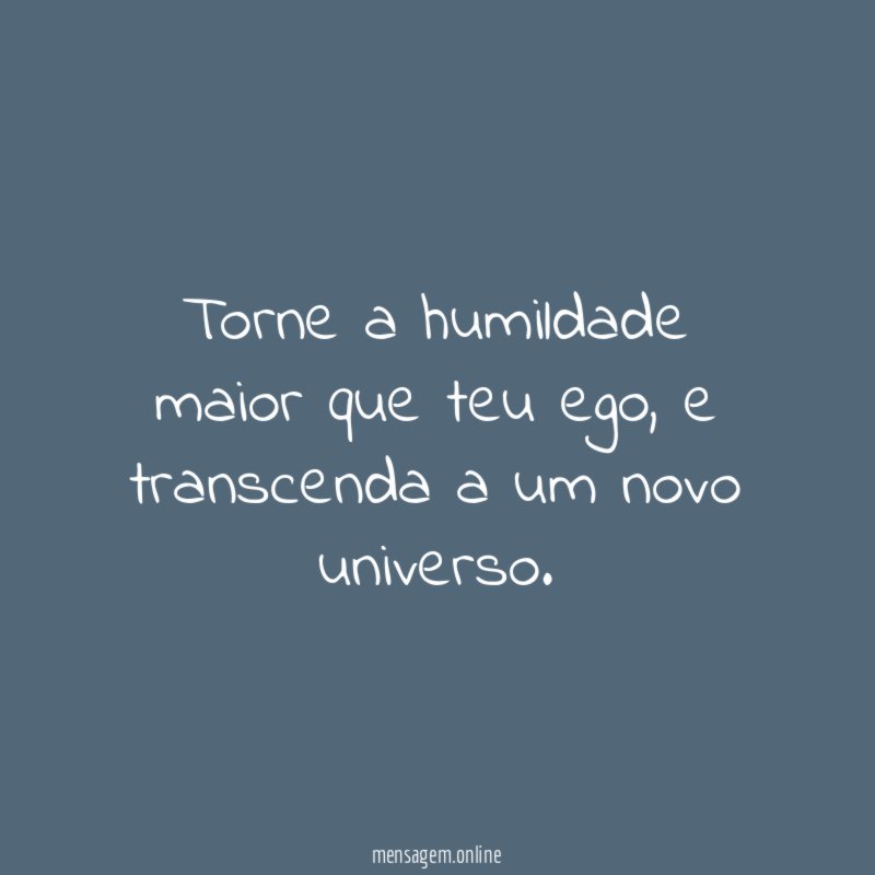 Torne a humildade maior que teu ego