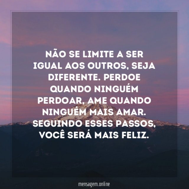Não se limite a ser igual aos outros