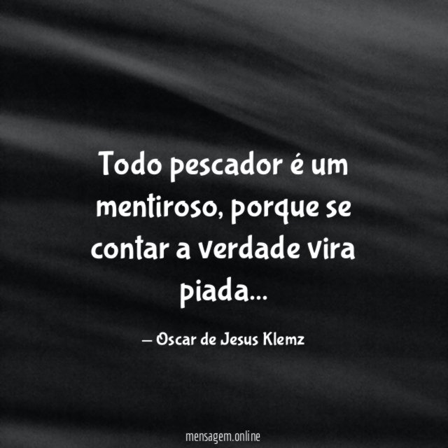 Todo pescador é um mentiroso