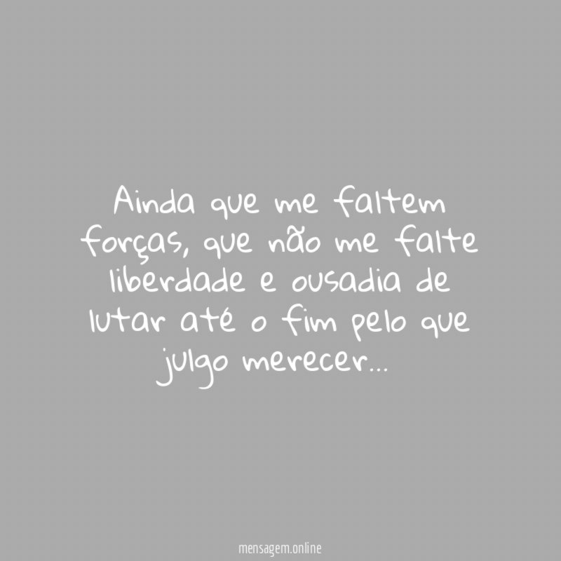 Ainda que me faltem forças