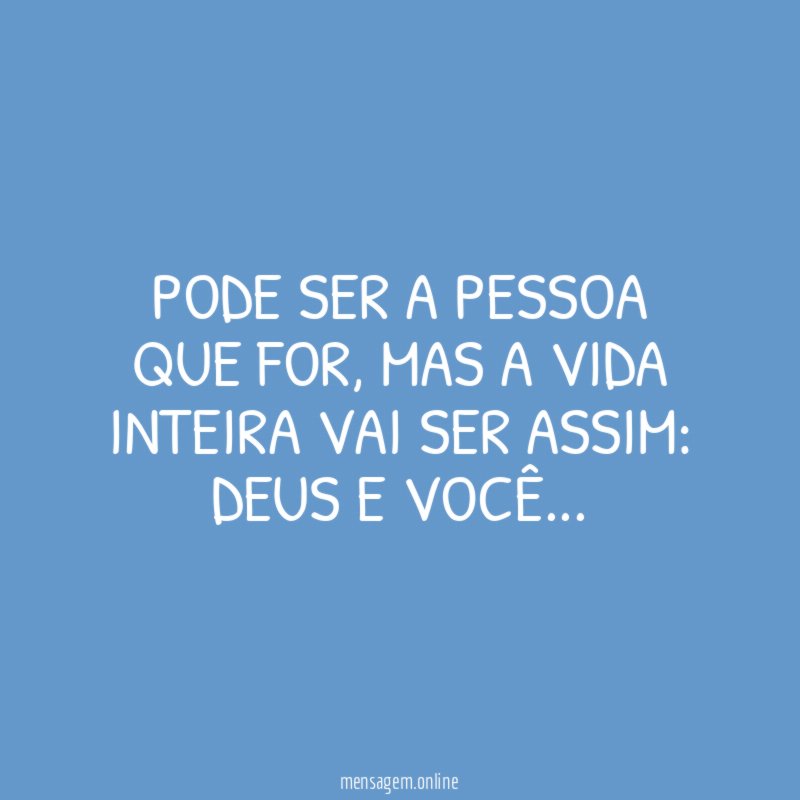 PODE SER A PESSOA QUE FOR