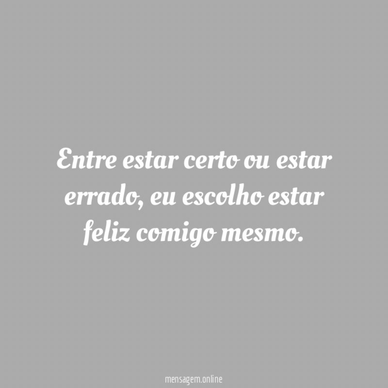 Entre estar certo ou estar errado