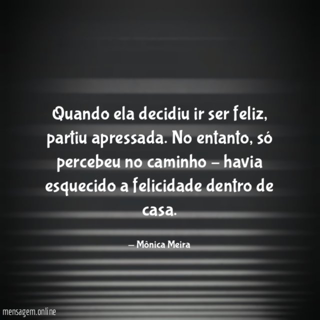 Quando ela decidiu ir ser feliz