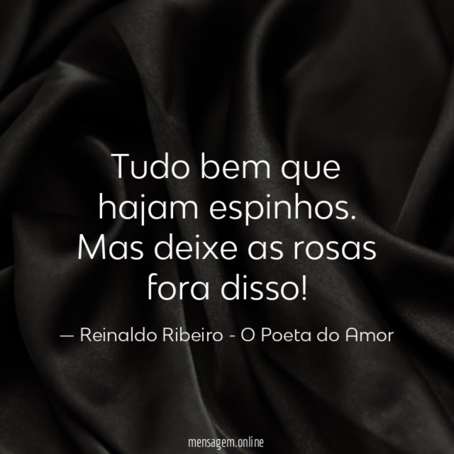 Tudo bem que hajam espinhos