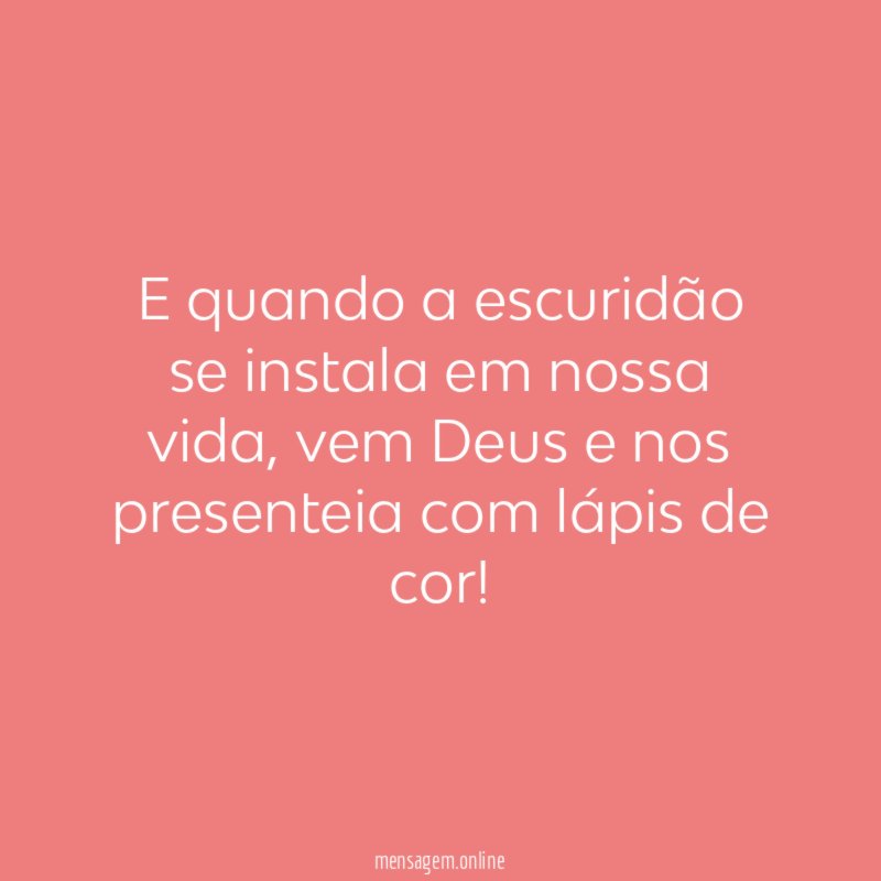 E quando a escuridão se instala em nossa vida