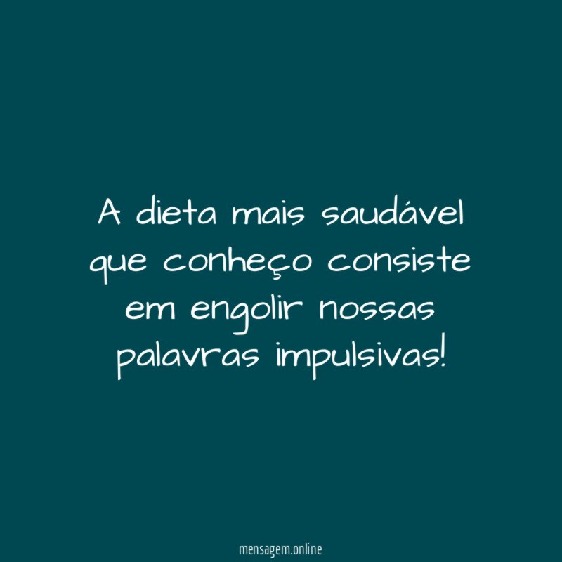 A dieta mais saudável que conheço consiste em