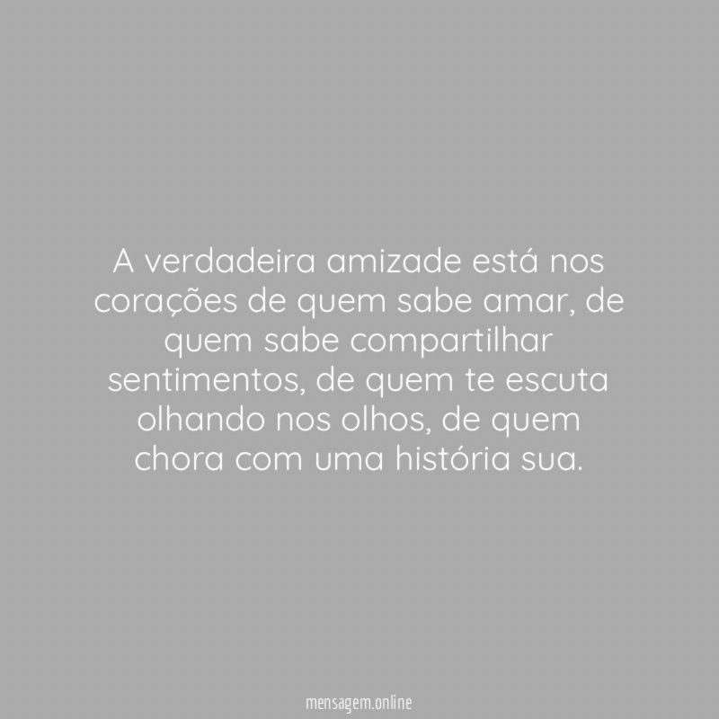 a verdadeira amizade está nos corações de quem sabe amar