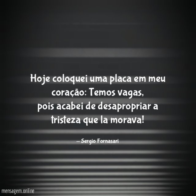 Hoje coloquei uma placa em meu coração