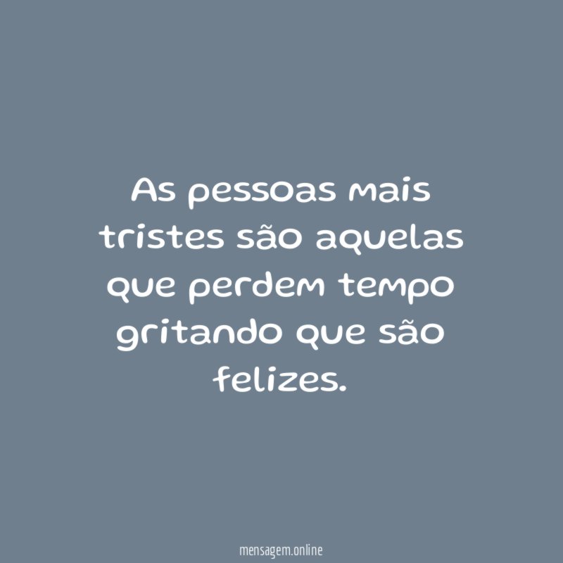 As pessoas mais tristes são aquelas que perdem