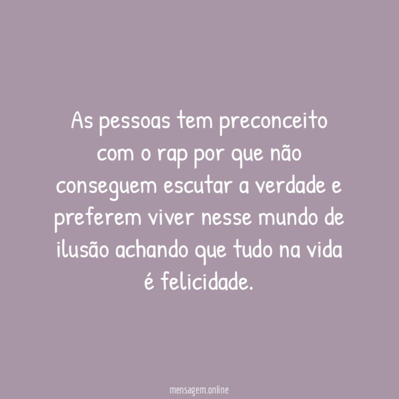 as pessoas tem preconceito com o rap por