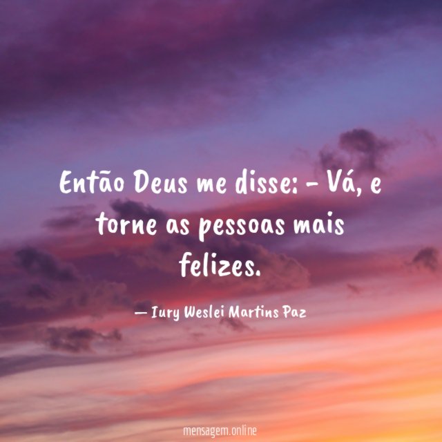 Então Deus me disse
