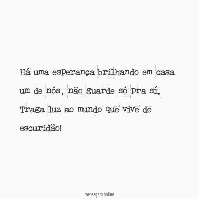 Há uma esperança brilhando em casa um de nós