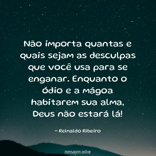 Não importa quantas e quais sejam as desculpas
