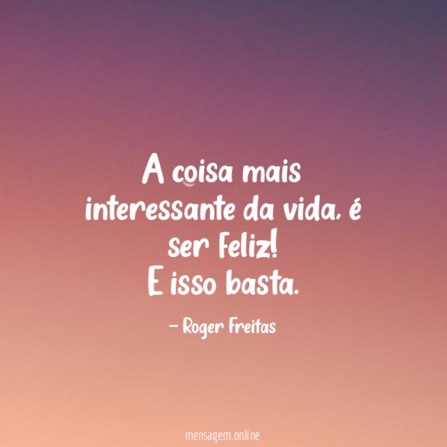 A coisa mais interessante da vida
