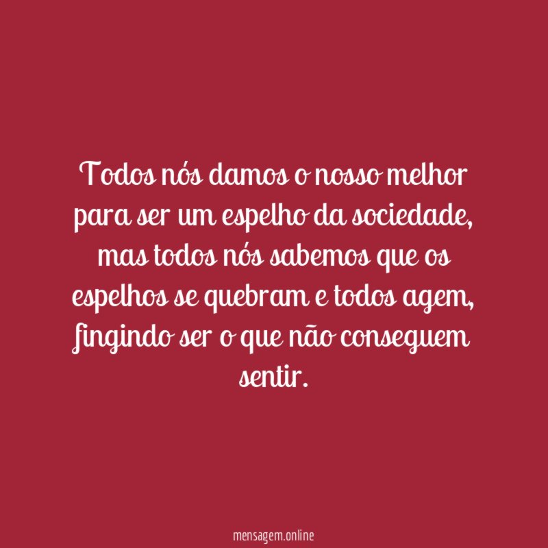 Todos nós damos o nosso melhor para ser