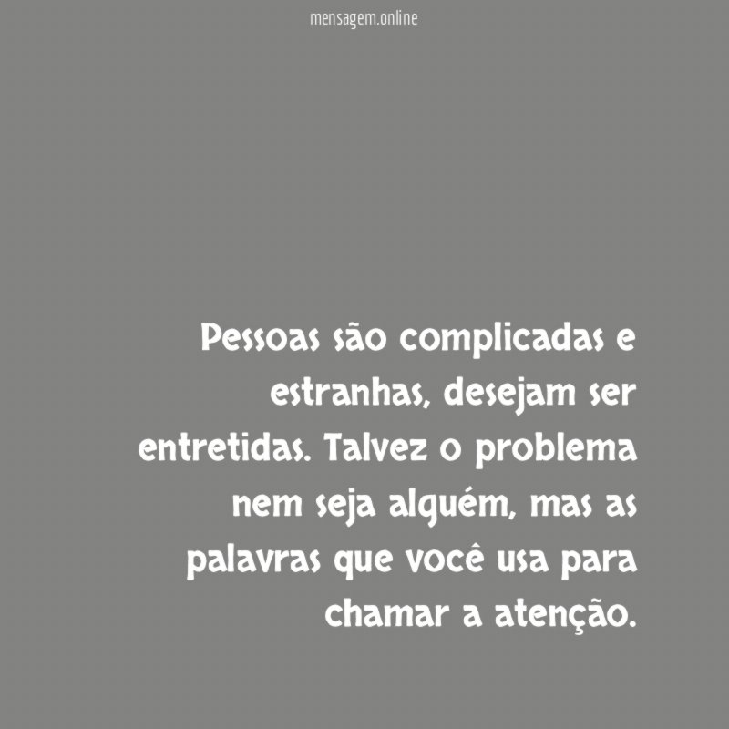 Pessoas são complicadas e estranhas
