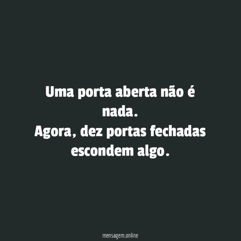 Uma porta aberta não é nada