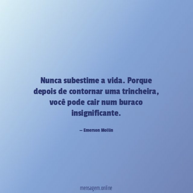 Nunca subestime a vida