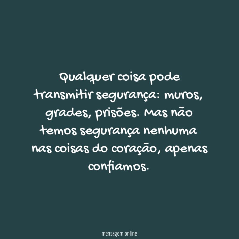Qualquer coisa pode transmitir segurança