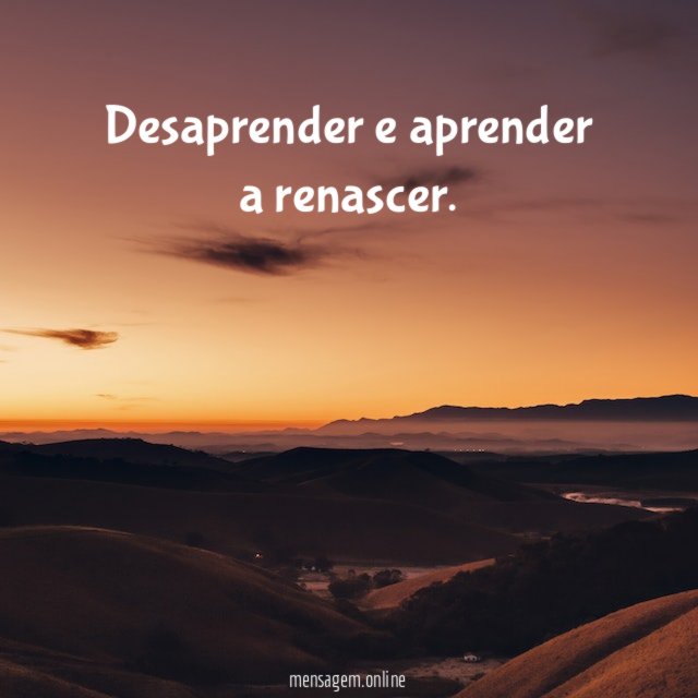 Desaprender e aprender a renascer