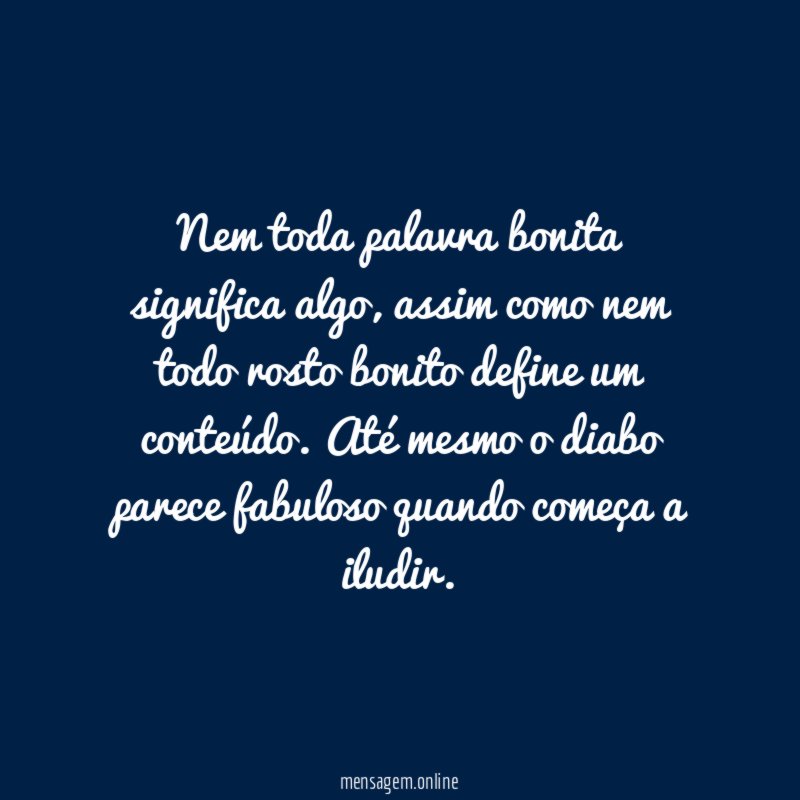 Nem toda palavra bonita significa algo
