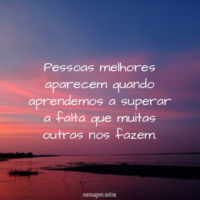 Pessoas melhores aparecem quando aprendemos a superar a