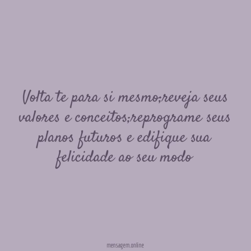 Volta te para si mesmo