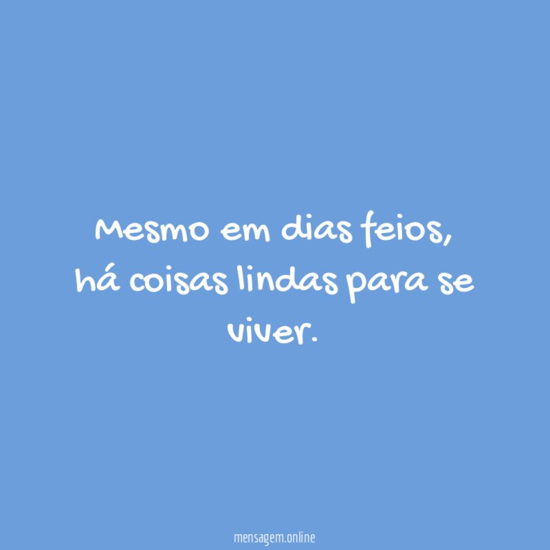 Mesmo em dias feios