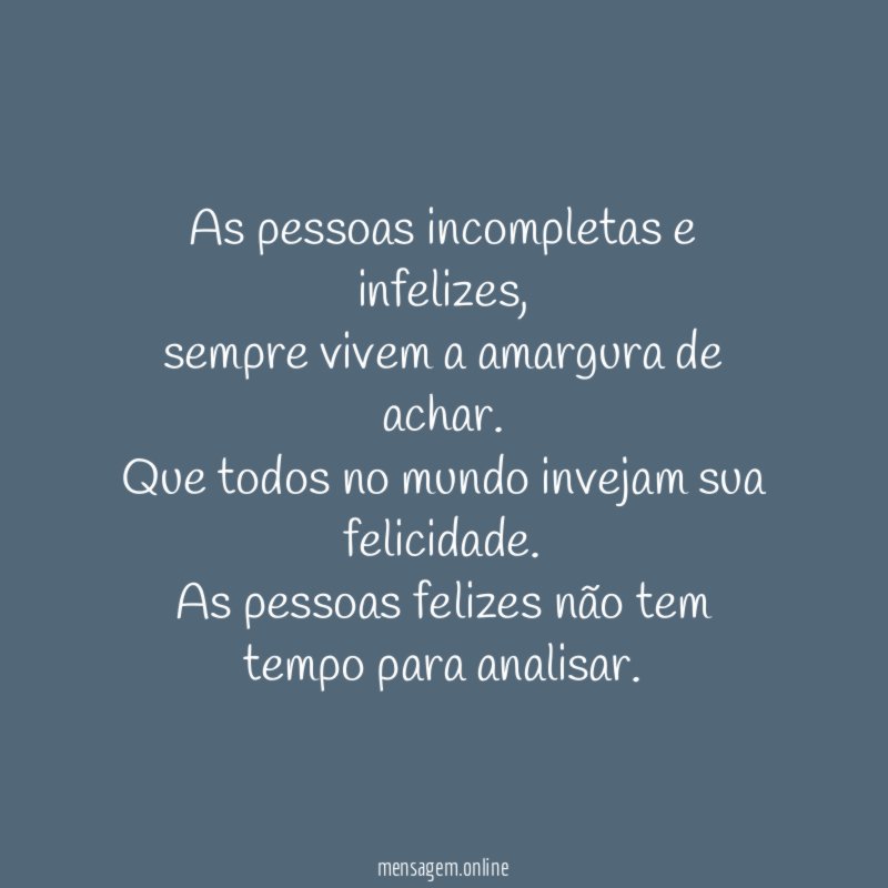 As pessoas incompletas e infelizes