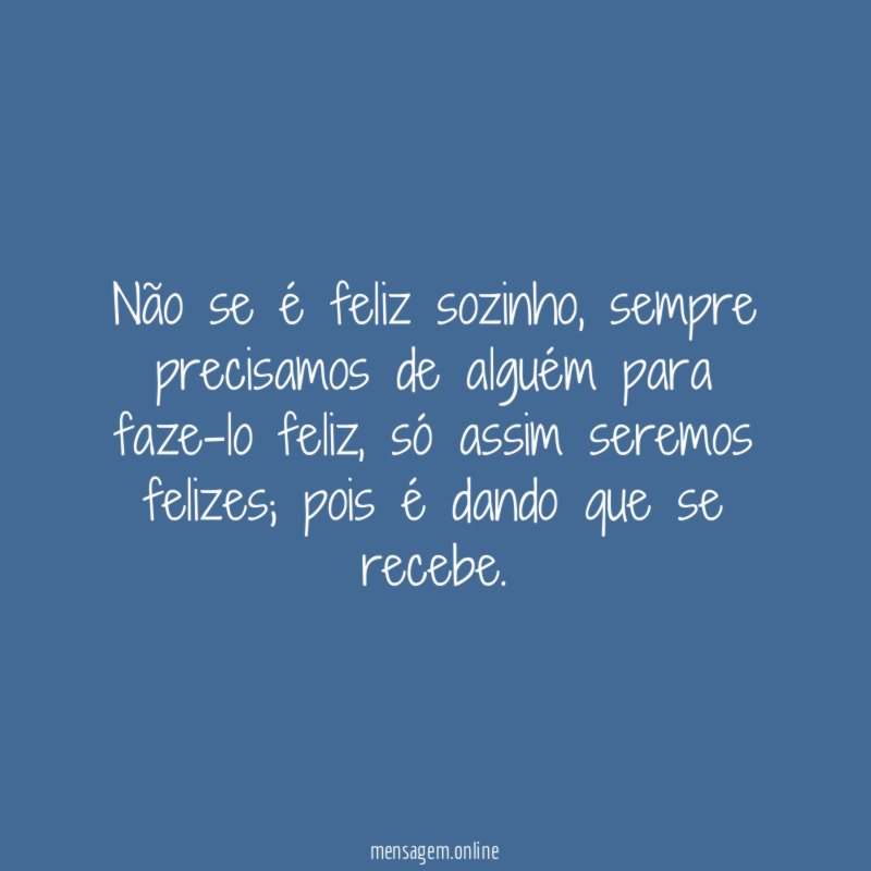 Não se é feliz sozinho
