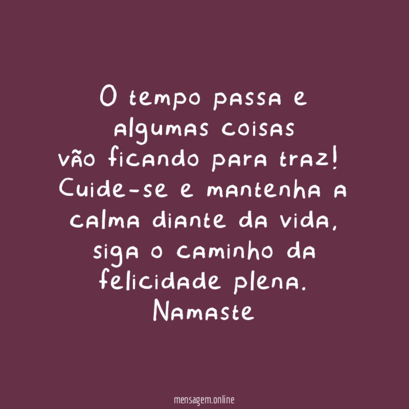 O tempo passa e algumas coisas
vão ficando para traz!