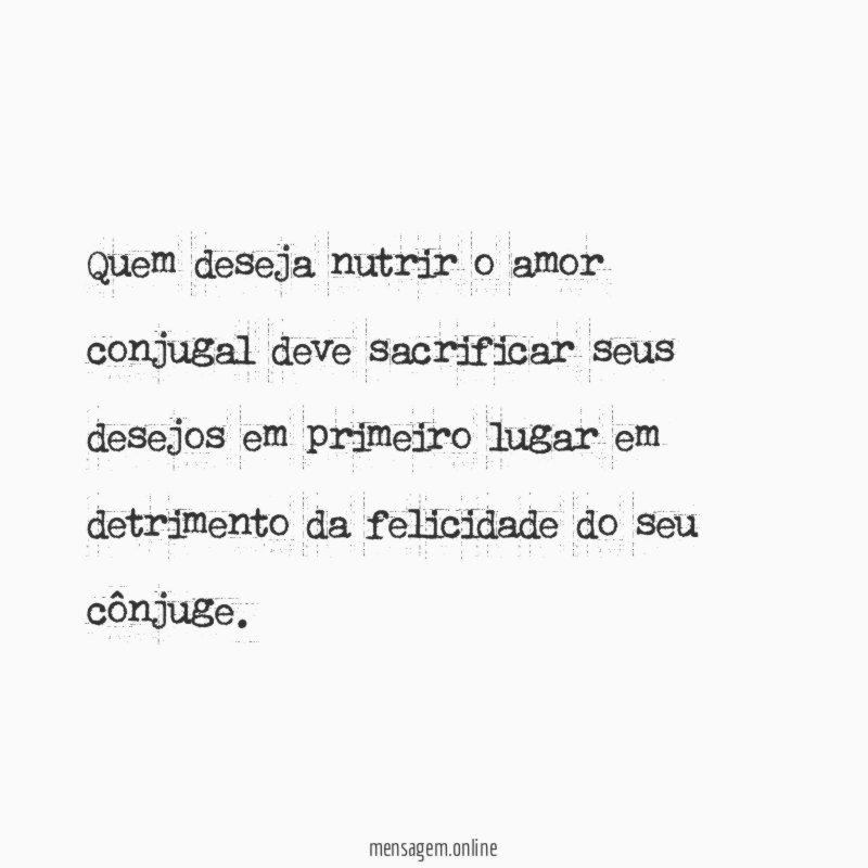 Quem deseja nutrir o amor conjugal deve sacrificar