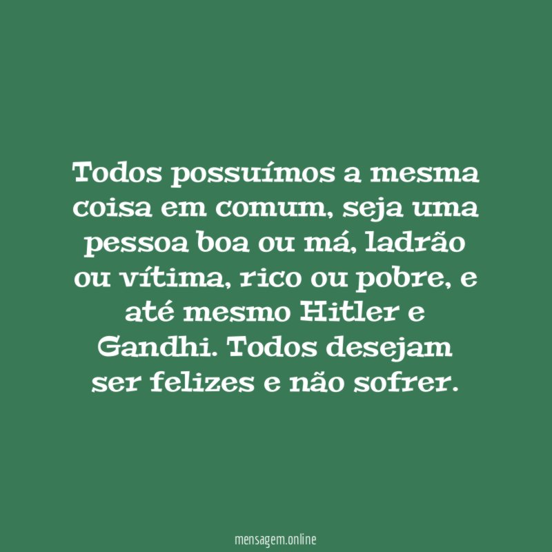 Todos possuímos a mesma coisa em comum